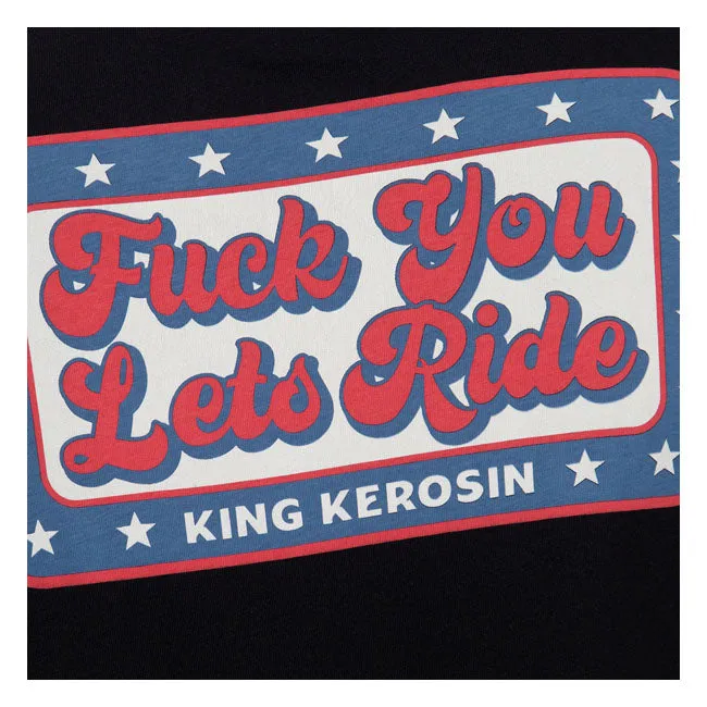 King Kerosin F**k You Lets Ride T-Shirt